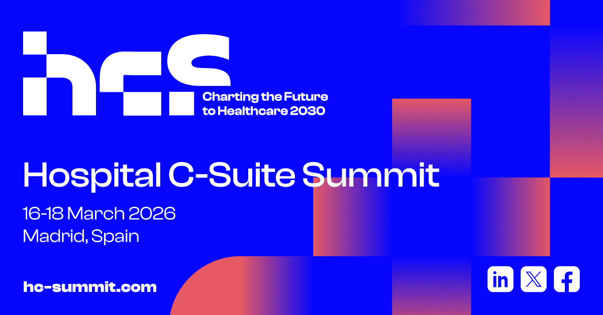 Hospital C-Suite Summit 2026 - 16 – 18 mars 2026 - Madrid, Spain